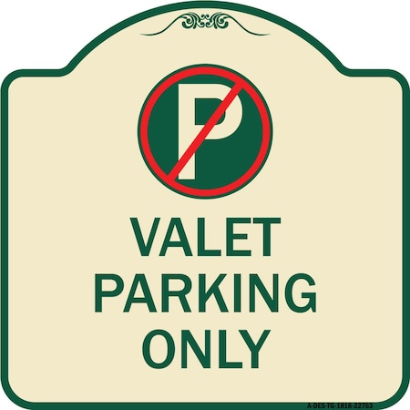 Designer Series Valet Parking Only, Tan & Green Heavy-Gauge Aluminum Architectural Sign